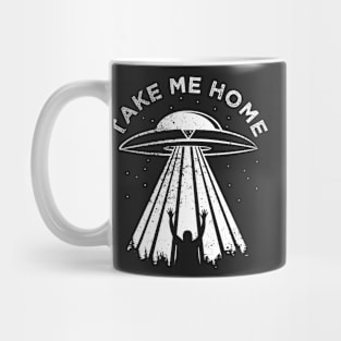 Aliens Take Me Home Ufology Tshirt Mug